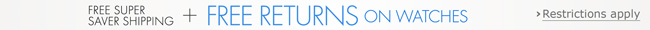 Free Returns and Free Super Saver Shipping on Watches