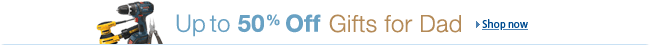 Up to 50% Off Gifts for Dad