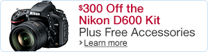 Free Accessories with Nikon D600