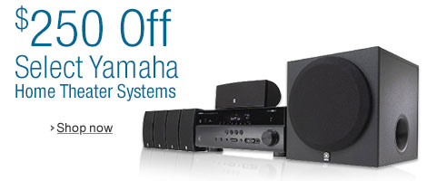 $250 Off Select Yamaha Home Theater Systems