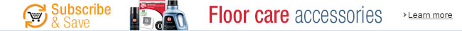 Floor Care Accessories Subscribe and Save