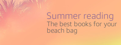 Summer Reading: The Best Books for Your Beach Bag