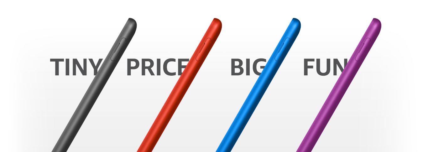 Tiny Price. Big Fun.