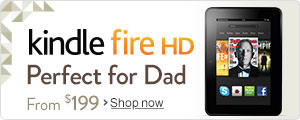 Kindle Fire HD is the Perfect Gift for Dad
