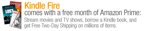 Kindle Fire comes with a free month of Amazon Prime