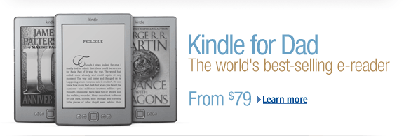 Kindle for Dad: the world's best-selling e-reader. From $79. Learn more:
