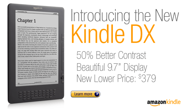 Introducing the New Kindle DX: 50% better contrast, beautiful 9.7'' Display, new lower price: $379