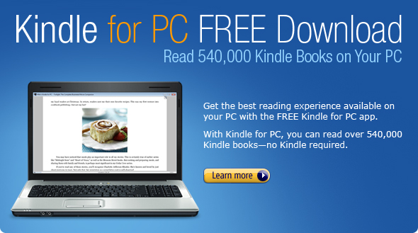 Kindle for PC FREE Download - Read 540,000 Kindle Books on Your PC<br><br>Get the best reading experience available on your PC with the FREE Kindle for PC app.  With Kindle for PC, you can read over 540,000 Kindle books - no Kindle required.<br><br>