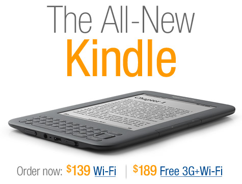 The All-New Kindle.  Smaller, Lighter, Faster with 50% Better Contrast. Kindle Free 3G + Wi-Fi for $189.  Kindle Wi-Fi $139