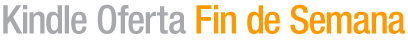 Oferta Kindle Fin de Semana