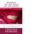 Journey to the Edge of the Light: A Story of Love, Leukemia and Transformation