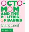 Octomom and the Politics of Babies
