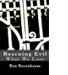 Rescuing Evil: What We Lose