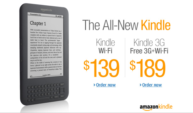 The All-New Kindle.  Kindle Free 3G + Wi-Fi for $189.  Kindle Wi-Fi $139