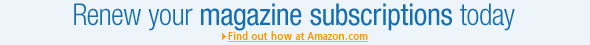 Renew your magazine subscriptions at Amazon.com
