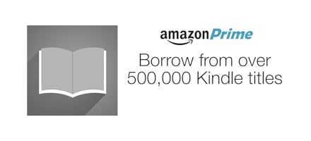 Borrow from over 500,000 Kindle titles with Amazon Prime
