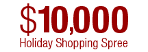 $10,000 Holiday Shopping Spree