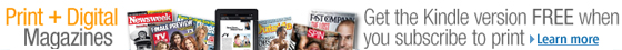 Print + Digital Magazines: Get the Kindle version FREE when you subscribe to print > Learn more