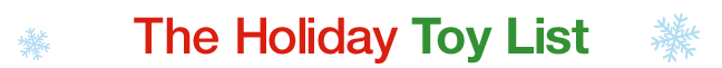THE HOLIDAY TOY LIST