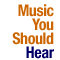 Music You Should Hear
