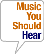 Music You Should Hear