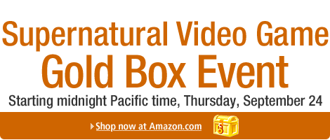 Supernatural Video Game Goldbox Event, Starting midnight Pacific time, Thursday, September 24.