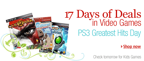 17 Days of Deals in Video Games. PS3 Greatest Hits Day. Shop now. Check tomorrow for kids games