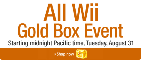 All Wii Goldbox Event. Starting midnight Pacific time, Tuesday, August 31. Shop now.