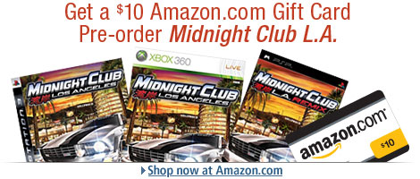 Pre-order Midnight Club: Los Angeles or Midnight Club: LA Remix and receive a $10 Amazon.com Gift Card