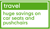 huge savings on car seats and pushchairs