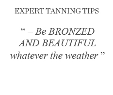 Expert tanning tips