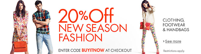 20% off New Season Fashion with code 'BUYITNOW'
