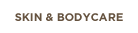SKIN & BODYCARE