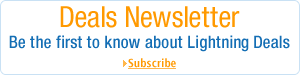 Be the first to know about deals every week, including Lightning Deals. Click here to subscribe