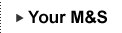 Your M&S&nbsp;