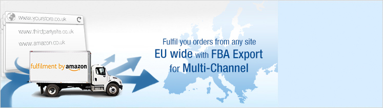 Fulfil your orders from any site EU wide with FBA Export for Multi-Channel