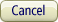 Cancel