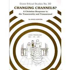 Changing Channels?: Christian Response to the Transvestite and Transsexual (Ethics)