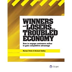 Winners and Losers in a Troubled Economy: How to Engage Customers Online to Gain Competitive Advantage