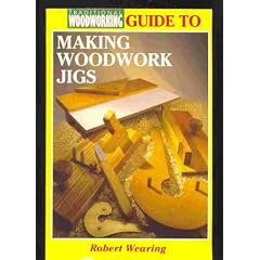 Traditional Woodworking Guide to Making Woodwork Jigs