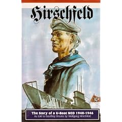 Hirschfeld: The Story of a U-Boat Nco 1940-1946