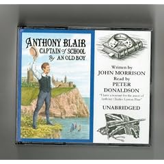 Anthony Blair: Captain of School by an Old Boy