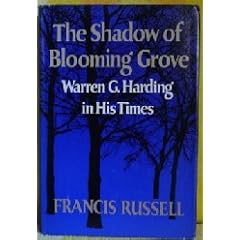 The Shadow of Blooming Grove - Warren G. Harding in His Times