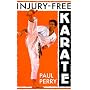 Injury-free Karate (Martial Arts) by Paul Perry