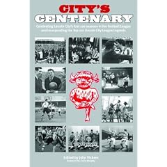 City's Centenary: Celebrating Lincoln City's First 100 Seasons in the Football League