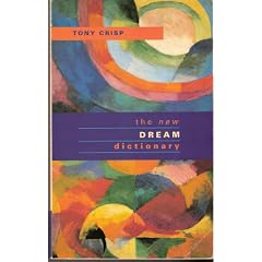 The New Dream Dictionary: Handbook of Dream Meanings and Sleep Experiences