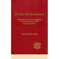 Do You Not Remember?: Scripture, Story and Exegesis in the Rewritten Bible of Pseudo-Philo (Journal for the Study of the Pseudepigrapha Supplement)
