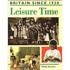 Leisure Time (Britain Since 1930)