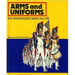 Arms and Uniforms: The Napoleonic Wars, Part 2: Napoleonic Wars, v.2