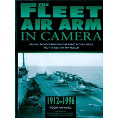 The Fleet Air Arm in Camera: Archive Photographs from the Public Record Office and the Fleet Air Arm Museum